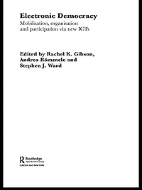 Electronic Democracy: Mobilisation, Organisation and Participation via new ICTs