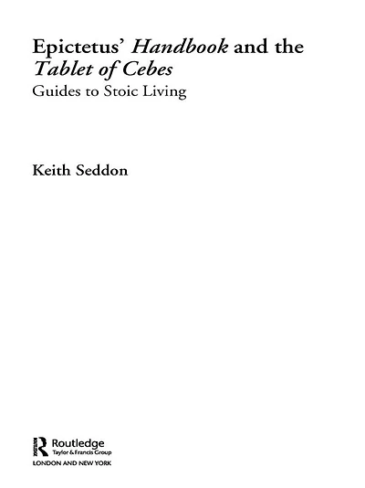 Epictetus' Handbook and the Tablet of Cebes: Guides to Stoic Living