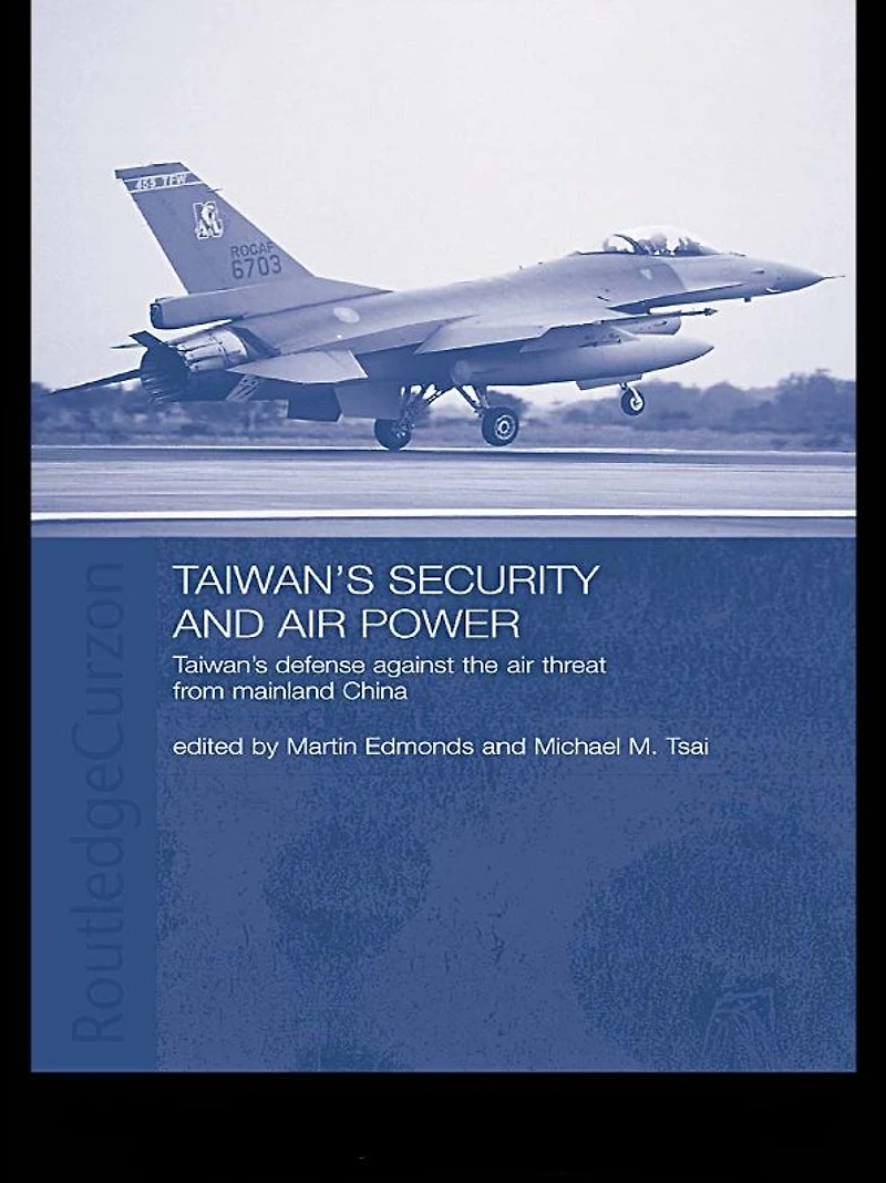 Taiwan's Security and Air Power: Defense Against the Threat from Mainland China