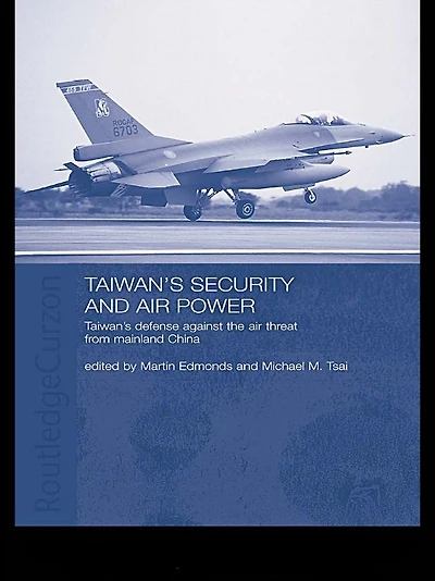Taiwan's Security and Air Power: Defense Against the Threat from Mainland China
