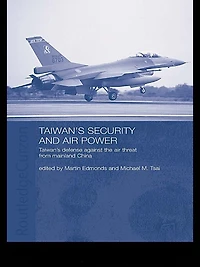 Taiwan's Security and Air Power: Defense Against the Threat from Mainland China