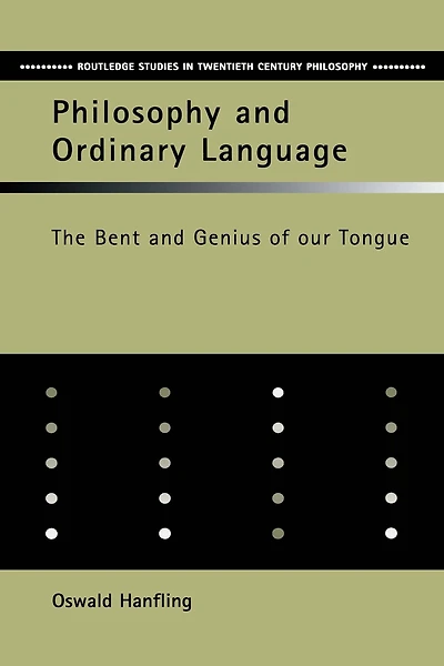 Philosophy and Ordinary Language: The Bent Genius of our Tongue
