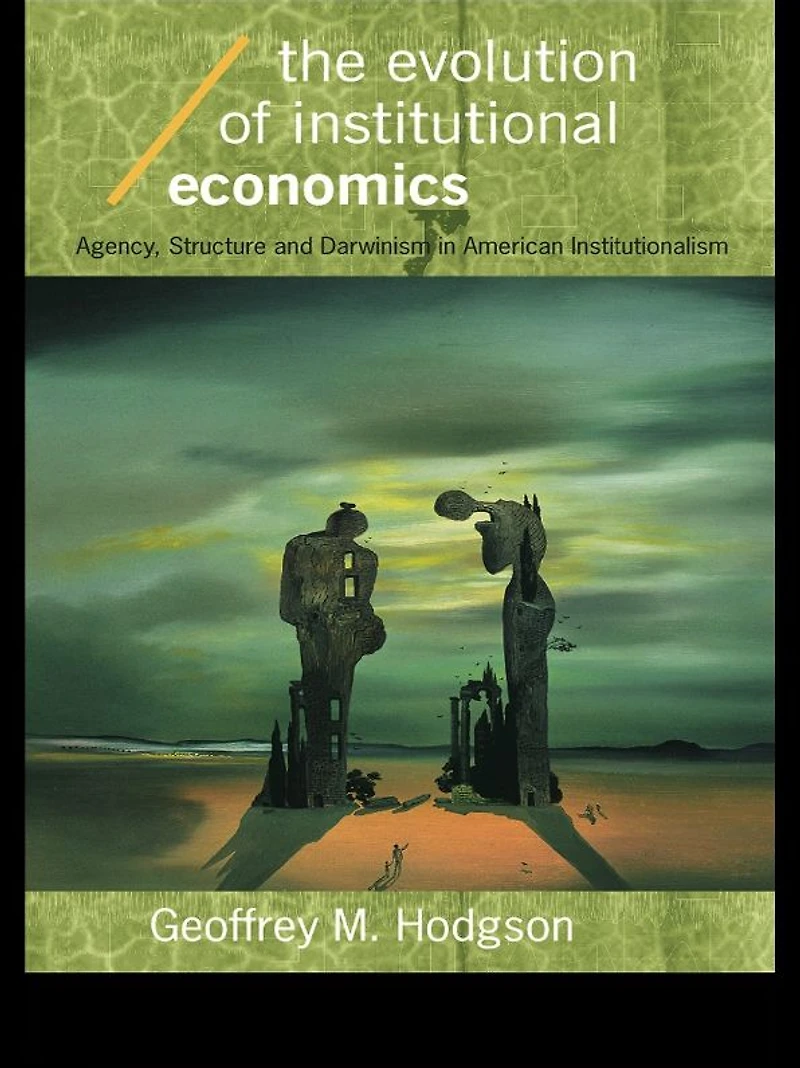 The Evolution of Institutional Economics
