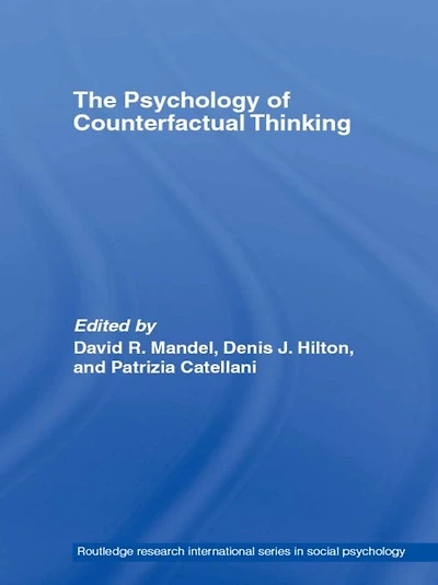 The Psychology of Counterfactual Thinking
