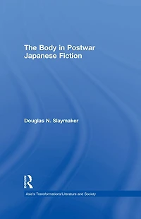 The Body Postwar Japanese Fiction