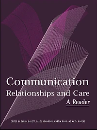 Communication, Relationships and Care: A Reader