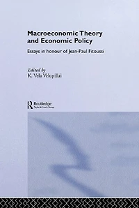 Macroeconomic Theory and Economic Policy: Essays Honour of Jean-Paul Fitoussi