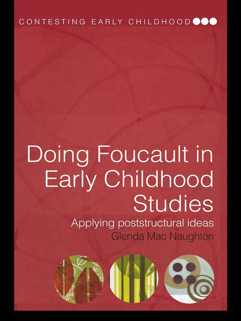 Doing Foucault Early Childhood Studies: Applying Poststructural Ideas