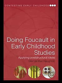 Doing Foucault Early Childhood Studies: Applying Poststructural Ideas