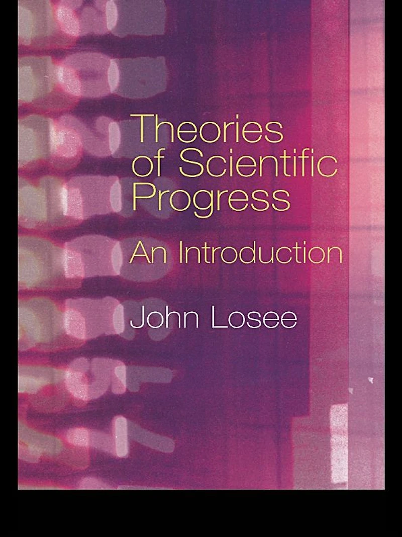 Theories of Scientific Progress: An Introduction