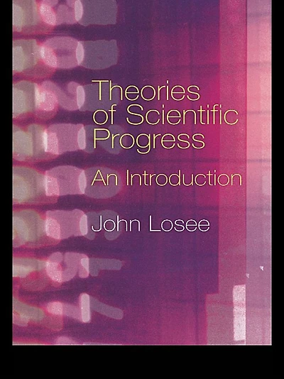 Theories of Scientific Progress: An Introduction