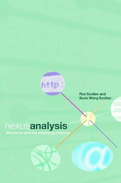 Nexus Analysis: Discourse and the Emerging Internet