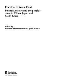 Football Goes East: Business, Culture and the People's Game East Asia