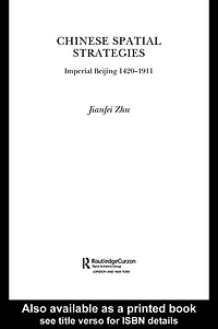 Chinese Spatial Strategies: Imperial Beijing, 1420-1911