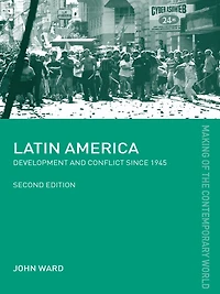 Latin America: Development and Conflict since 1945