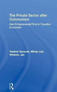 The Private Sector after Communism: New Entrepreneurial Firms Transition Economies