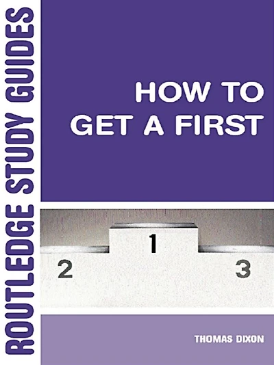 How to Get a First: The Essential Guide Academic Success