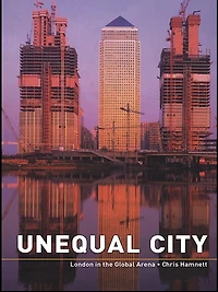 Unequal City: London the Global Arena