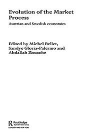 Evolution of the Market Process: Austrian and Swedish Economics
