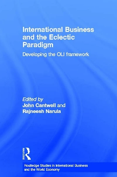 International Business and the Eclectic Paradigm: Developing OLI Framework