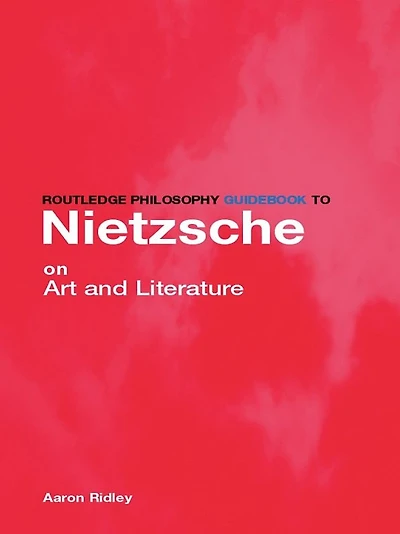 Routledge Philosophy GuideBook to Nietzsche on Art