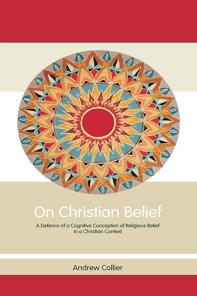 On Christian Belief: a Defence of Cognitive Conception Religious Belief Context