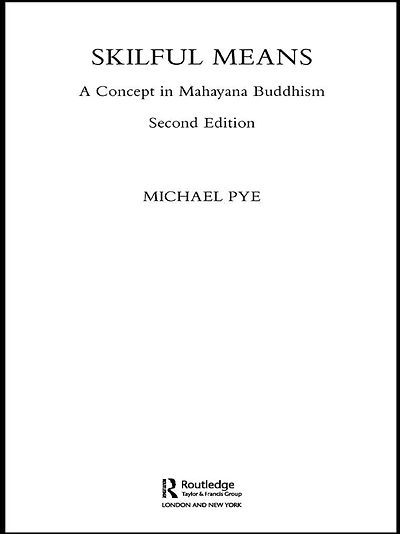 Skilful Means: A Concept Mahayana Buddhism