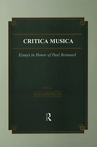 Critica Musica: Essays Honour of Paul Brainard
