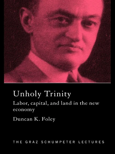 Unholy Trinity: Labor, Capital and Land the New Economy