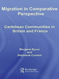 Migration Comparative Perspective: Caribbean Communities Britain and France