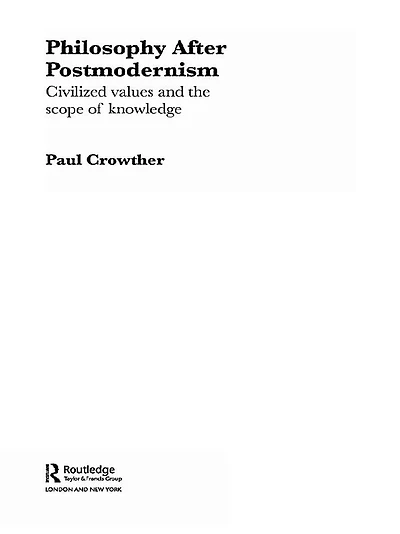 Philosophy After Postmodernism: Civilized Values and the Scope of Knowledge