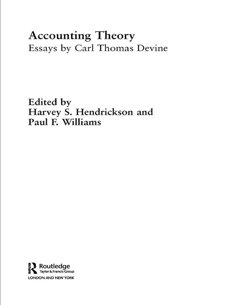 Accounting Theory: Essays by Carl Thomas Devine