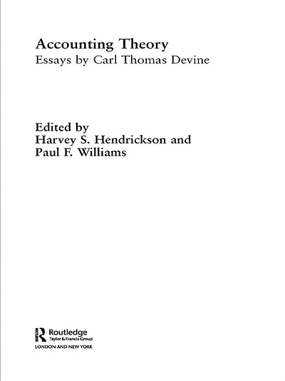 Accounting Theory: Essays by Carl Thomas Devine