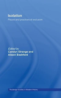 Isolation: Places and Practices of Exclusion
