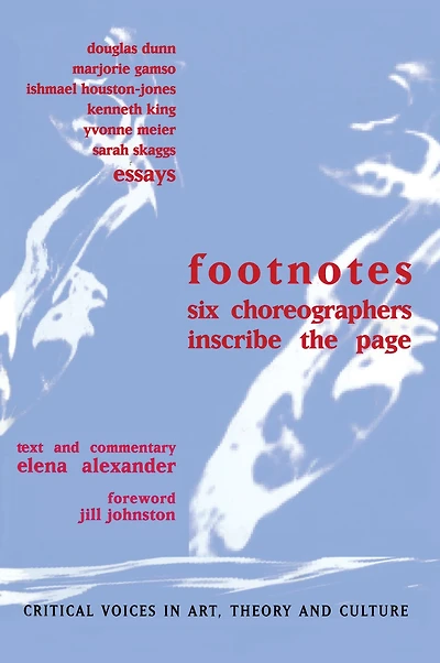Footnotes: Six Choreographers Inscribe the Page