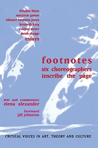 Footnotes: Six Choreographers Inscribe the Page