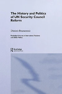 The History and Politics of UN Security Council Reform