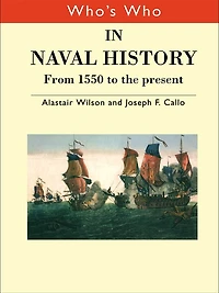 Who's Who Naval History: From 1550 to the present