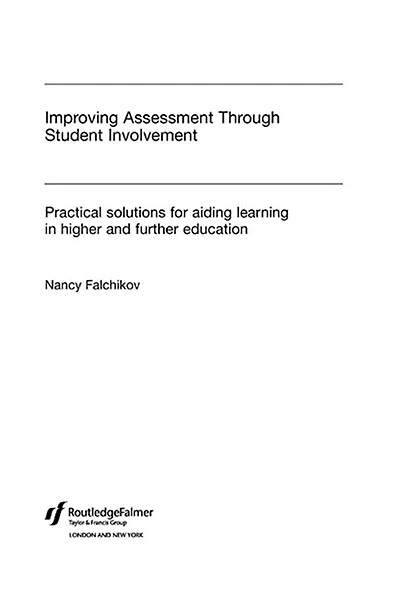 Improving Assessment through Student Involvement: Practical Solutions for Aiding Learning Higher and Further Education