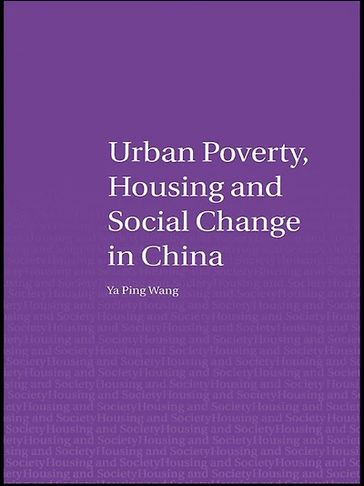 Urban Poverty, Housing and Social Change China