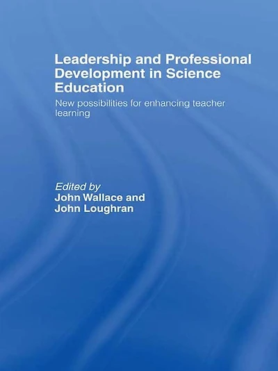 Leadership and Professional Development Science Education: New Possibilities for Enhancing Teacher Learning