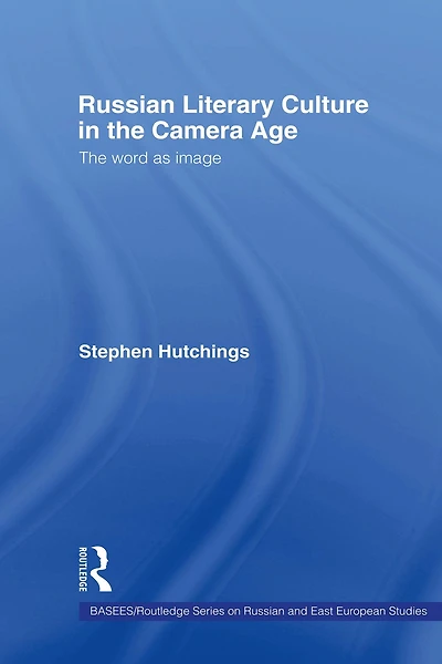 Russian Literary Culture The Camera Age: Word as Image