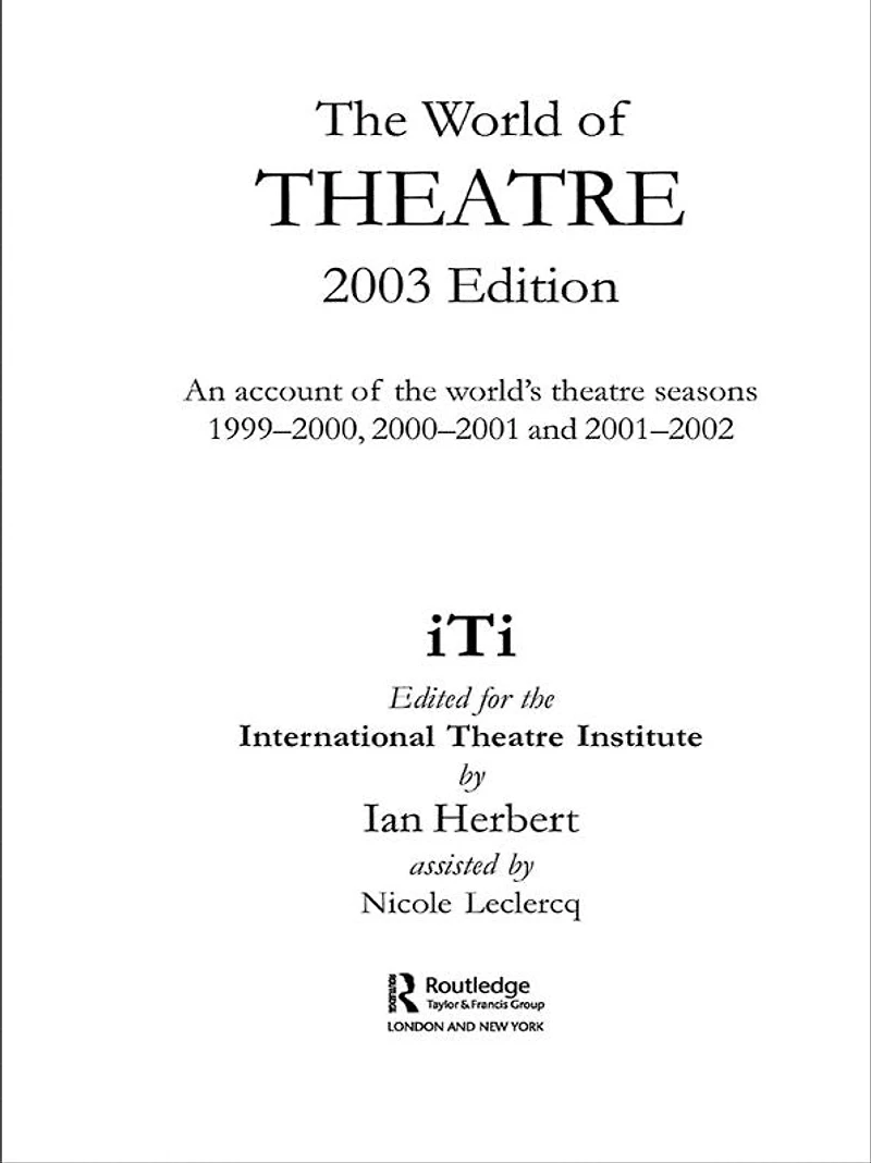 World of Theatre 2003 Edition: An Account the World's Seasons 1999-2000, 2000-2001 and 2001-2002