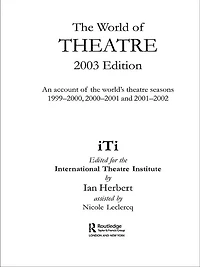 World of Theatre 2003 Edition: An Account the World's Seasons 1999-2000, 2000-2001 and 2001-2002