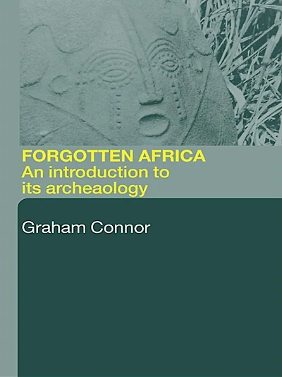 Forgotten Africa: An Introduction to its Archaeology