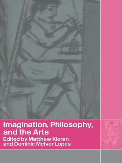 Imagination, Philosophy and the Arts