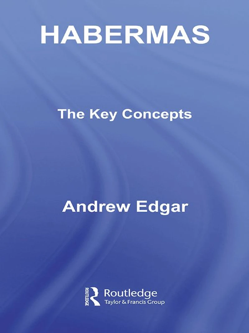 Habermas: The Key Concepts