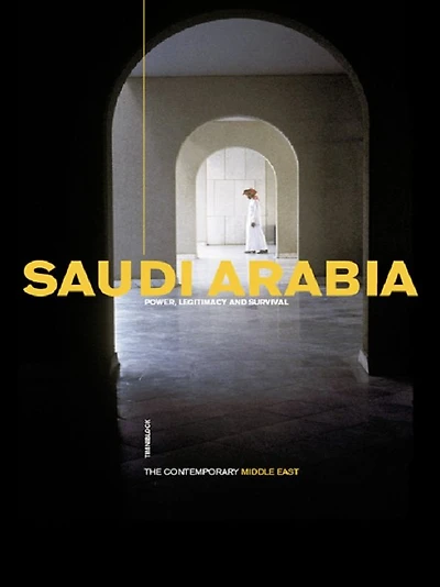 Saudi Arabia: Power, Legitimacy and Survival