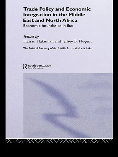 Trade Policy and Economic Integration the Middle East North Africa: Boundaries Flux