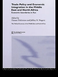 Trade Policy and Economic Integration the Middle East North Africa: Boundaries Flux